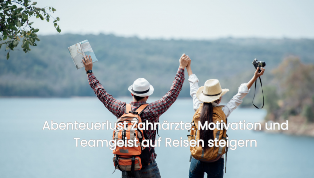 Abenteuerlust Zahnärzte